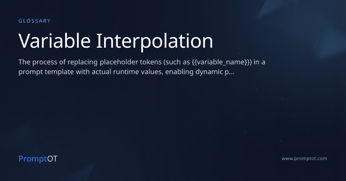 Variable Interpolation - AI Glossary | PromptOT